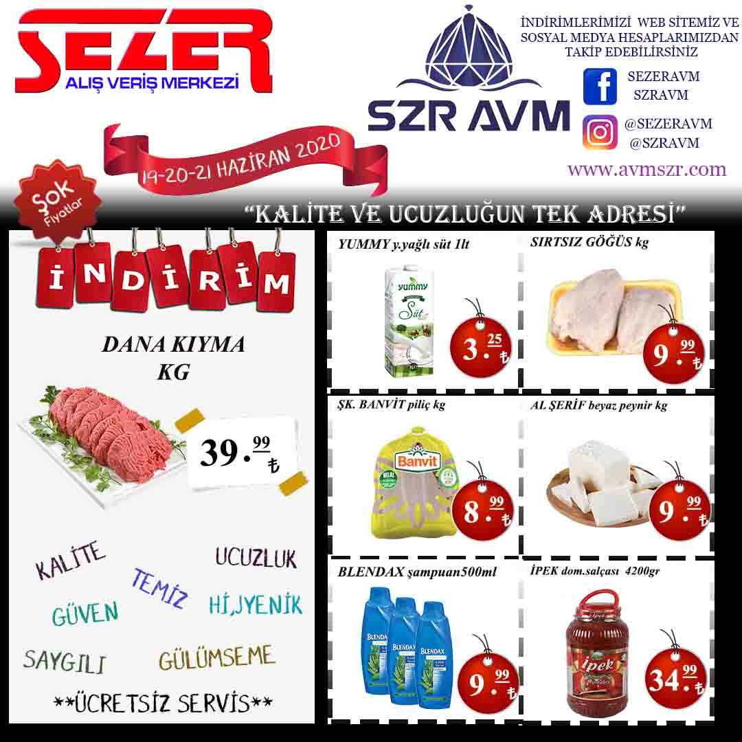 <p><strong>**** DANA KIYMA KG&nbsp; &nbsp; &nbsp; &nbsp; &nbsp; &nbsp; &nbsp; &nbsp; &nbsp; &nbsp; &nbsp; &nbsp; &nbsp; &nbsp; &nbsp; &nbsp; &nbsp; &nbsp; &nbsp;39.99₺ ****</strong></p>

<p><strong>**** YUMMY SÜT Y.YAĞLI&nbsp; &nbsp; &nbsp; &nbsp; &nbsp; &nbsp; &nbsp; &nbsp; &nbsp; &nbsp; &nbsp; &nbsp; &nbsp; &nbsp; &nbsp; 3.25₺ ****</strong></p>

<p><strong>**** SIRTSIZ GÖĞÜS&nbsp;KG&nbsp;&nbsp; &nbsp; &nbsp; &nbsp; &nbsp; &nbsp; &nbsp; &nbsp; &nbsp; &nbsp; &nbsp; &nbsp; &nbsp; &nbsp; &nbsp; &nbsp;9.99₺ ****</strong></p>

<p><strong>**** BANVİT ŞK PİLİÇ KG&nbsp;&nbsp; &nbsp; &nbsp; &nbsp; &nbsp; &nbsp; &nbsp; &nbsp; &nbsp; &nbsp; &nbsp; &nbsp; &nbsp; &nbsp; &nbsp;8.99₺ ****</strong></p>

<p><strong>**** AL ŞERİF BEYAZ PEYNİR KG&nbsp; &nbsp; &nbsp; &nbsp; &nbsp; &nbsp; &nbsp; &nbsp; 9.99₺ ****</strong></p>

<p><strong>**** BLENDAX ŞAMPUAN ÇŞT&nbsp; &nbsp; &nbsp; &nbsp; &nbsp; &nbsp;&nbsp; &nbsp; &nbsp; &nbsp; &nbsp; 9.99₺ ****</strong></p>

<p><strong>**** İPEK DOM.SALÇASI 4200GR&nbsp; &nbsp; &nbsp; &nbsp; &nbsp; &nbsp; &nbsp; &nbsp; 34.99₺ ****</strong></p>
